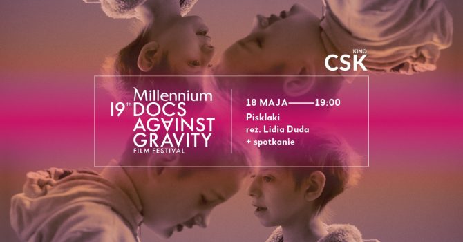 Pisklaki (The Fledglings) + spotkanie - Millennium Docs Against Gravity