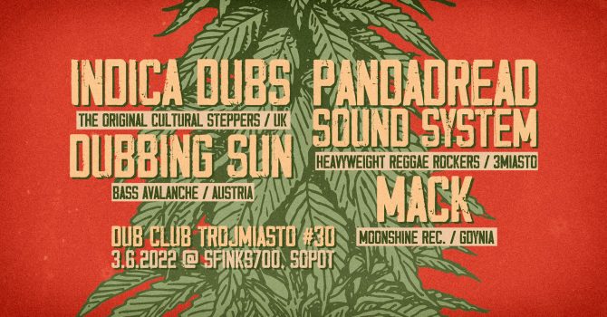 Dub Club Trójmiasto #30 /// Indica Dubs (UK), Dubbing Sun (AT), Pandadread Sound System, Mack
