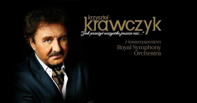 Krzysztof Krawczyk - „Jak przeżyć wszystko jeszcze raz…” / Kraków