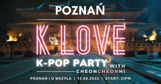 [POZNAN] K♡LOVE K-POP PARTY by cheoncheonhi