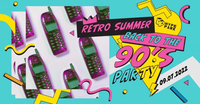 RETRO SUMMER: Back to the 90s | 09.07 | HYPE PARK