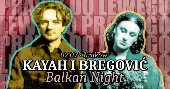 Prawy do Lewego: Kayah i Bregovic Balkan Night [Lista FB]