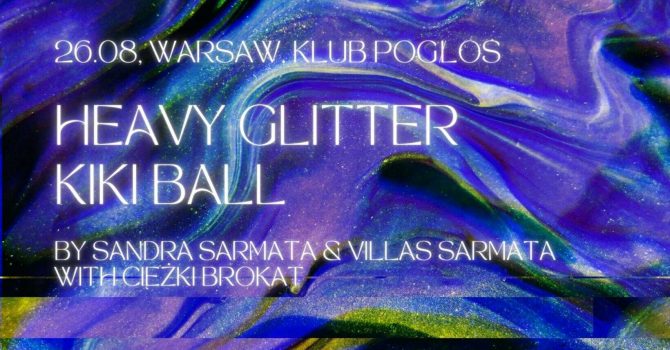 Heavy Glitter Kiki Ball by Sandra Sarmata & Villas Sarmata x Ciężki Brokat