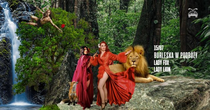 Burleska w Podróży: Lady Fox & Lady Lion