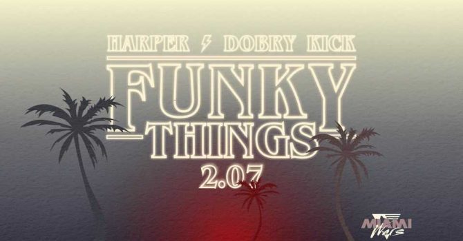 FUNKY THINGS: Harper X Dobry Kick
