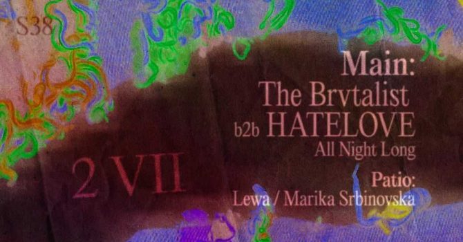 Smolna: The Brvtalist b2b HATELOVE All Night Long / Lewa / Marika Srbinovska
