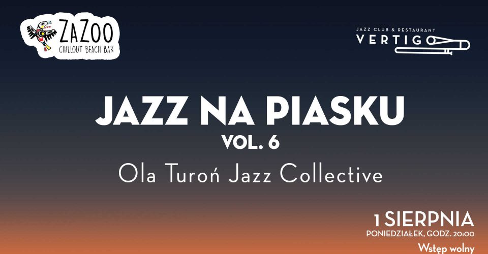Vertigo Presents: Jazz Na Pisaku: Ola Turoń Jazz Collective