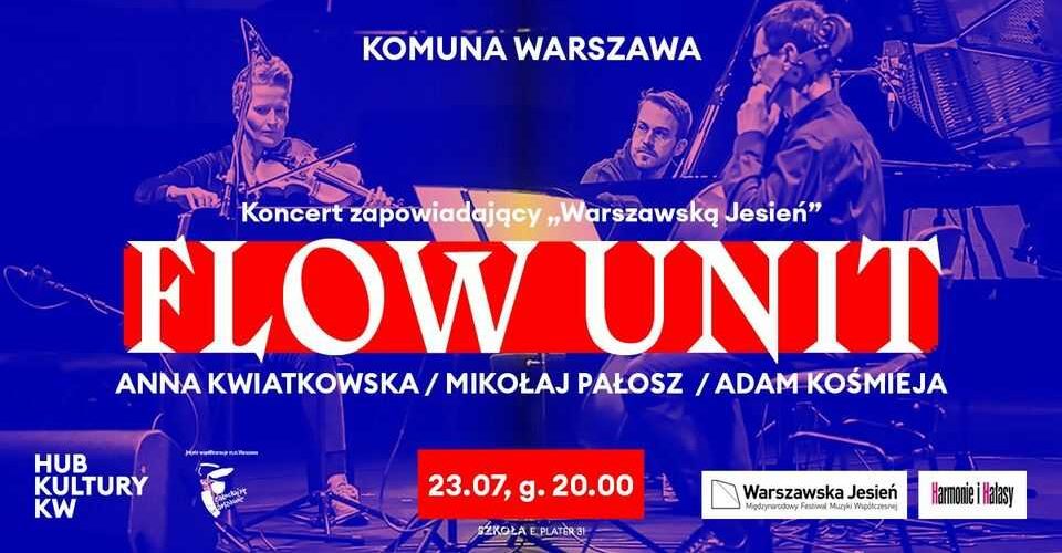flow unit, Kwiatkowska / Pałosz / Kośmieja – koncert