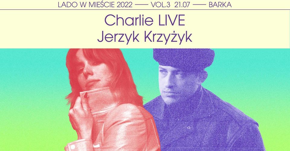 Charlie LIVE | Jerzyk Krzyżyk │ Lado w Mieście 2022 vol.3