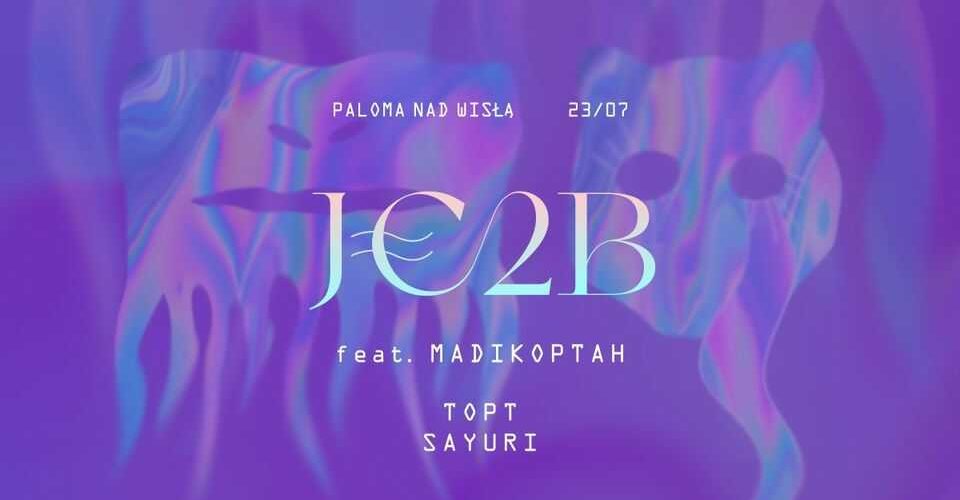 JE2B feat. MADIKOPTAH • 23.07 • Paloma nad Wisłą • WWA