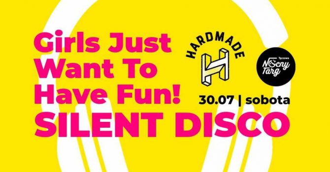 SILENT DISCO vol.3 | Girls Just Want To Have Fun!
