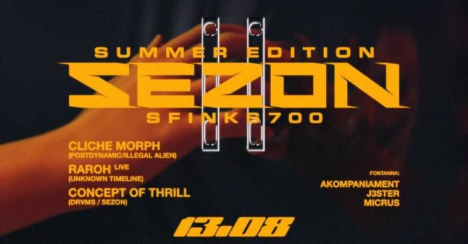 SEZON: SUMMER EDITION II: Cliche morph / Raroh live