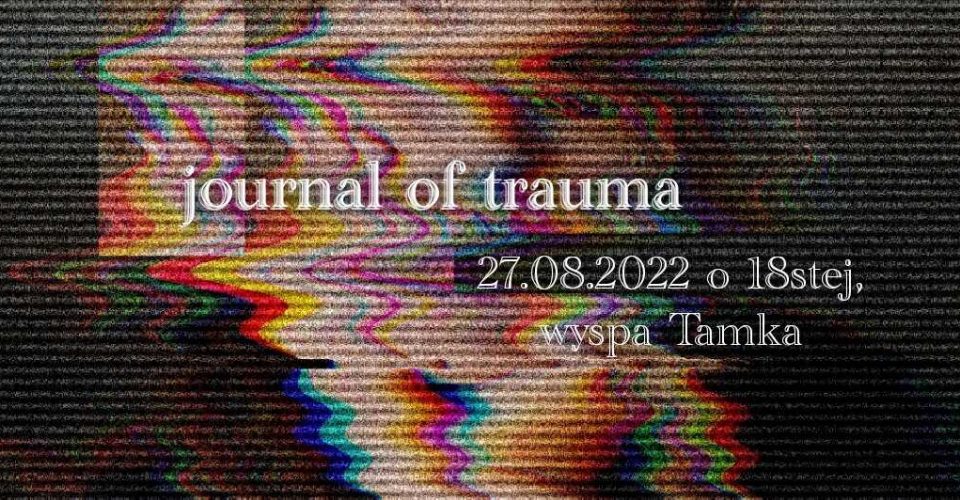 Journal of trauma: wernisaż i wystawa