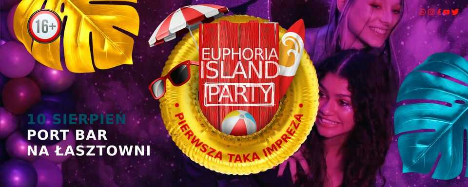 ★ EUPHORIA ISLAND PARTY ★