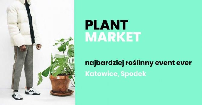 PLANT MARKET: roślinne targi w Katowicach