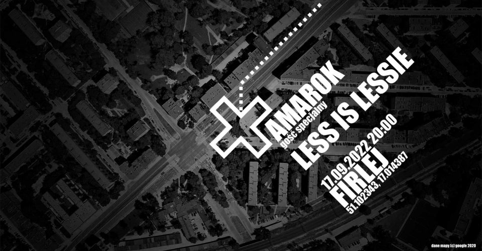 Less Is Lessie + AMAROK w Firleju