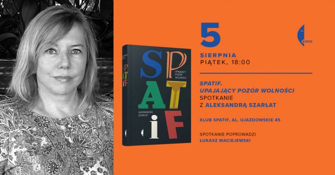 "SPATiF" - spotkanie autorskie z Aleksandrą Szarłat w Klubie SPATiF