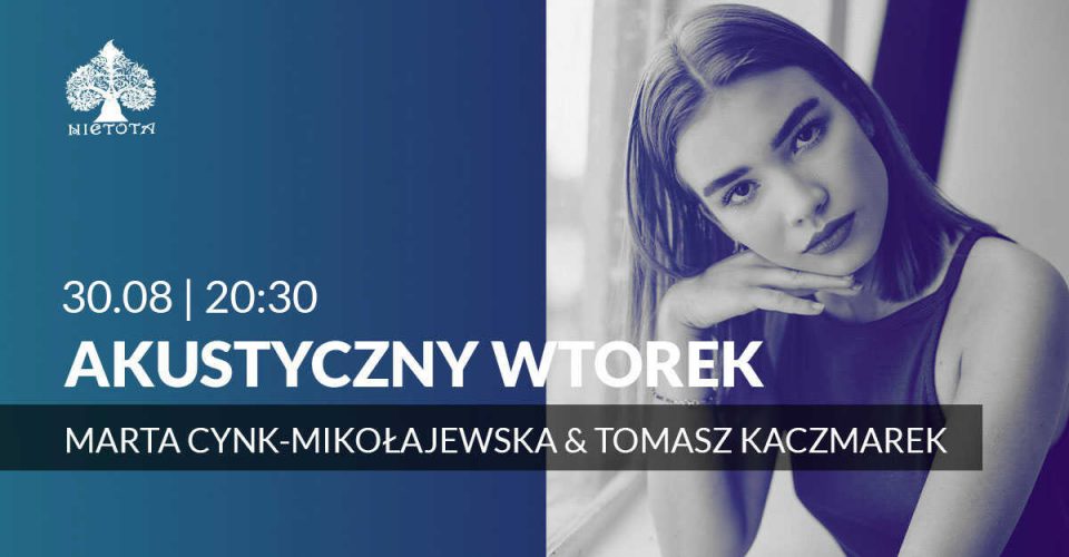 Akustyczny Wtorek: Marta Cynk-Mikołajewska & Tomasz Kaczmarek