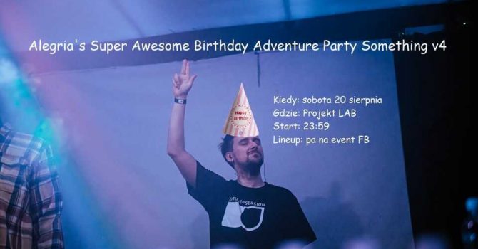 Alegria's Super Awesome Birthday Adventure Party Something v4