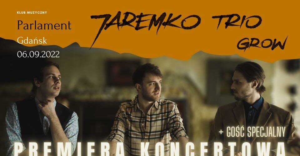 Jaremko Trio - Grow | Premiera koncertowa