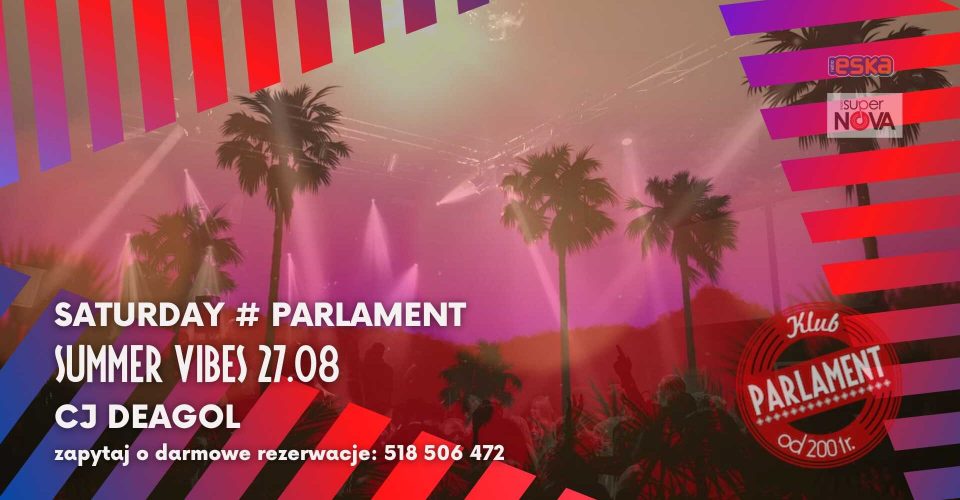 Saturday # Parlament | Summer Vibes | 27.08 | Cj Deagol