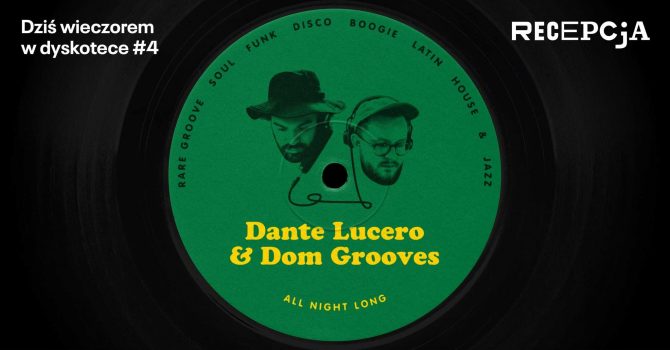 Dziś wieczorem w dyskotece: DJ Dante Lucero (Argentyna), Dom Grooves