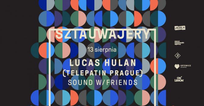Lucas Hulan (Telepatin, Praga, Czechy) & Sound w/ Friends by PERŁA