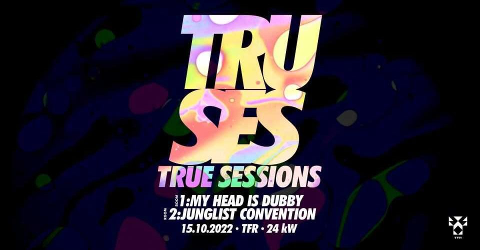 True Sessions: MY HEAD IS DUBBY & JUNGLIST CONVENTION