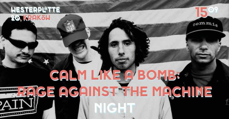 Calm Like A Bomb: Rage Against The Machine Night