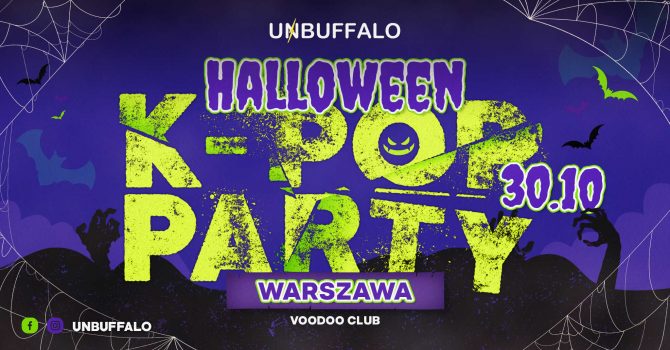 HALLOWEEN K-POP PARTY - UNBUFFALO | 30.10.2022 | Warszawa