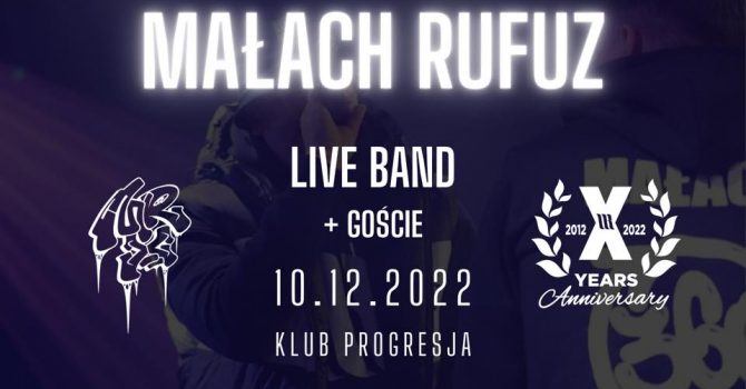 X-LECIE MAŁACH/RUFUZ + LIVE BAND 10.12.2022 | PROGRESJA
