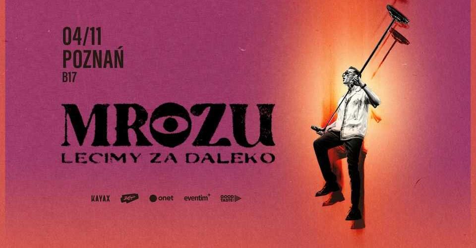 MROZU / Lecimy za daleko / Poznań / 4.11