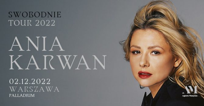 Ania Karwan / Swobodnie Tour / Warszawa/ 02.12.2022 /