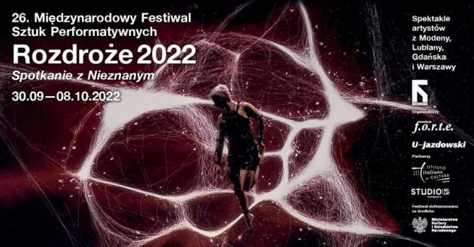 Rozdroże 2022 – 26. Międzynarodowy Festiwal Sztuk Performatywnych