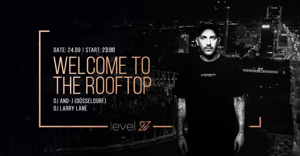 Welcome To The Rooftop | DJ AND-J (Düsseldorf) & DJ LARRY LANE