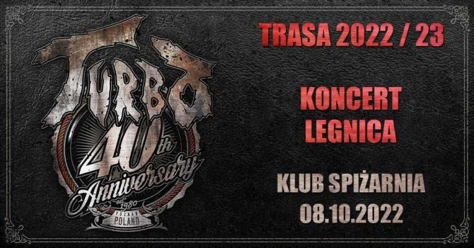Koncert TURBO (40-lecie) w Legnicy - TRASA 2022/2023