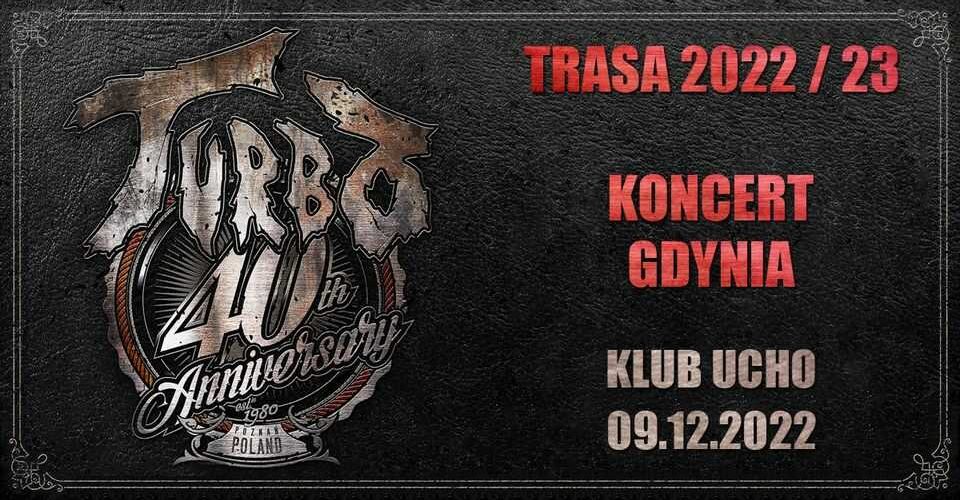 Koncert TURBO (40-lecie) w Gdyni - TRASA 2022/2023