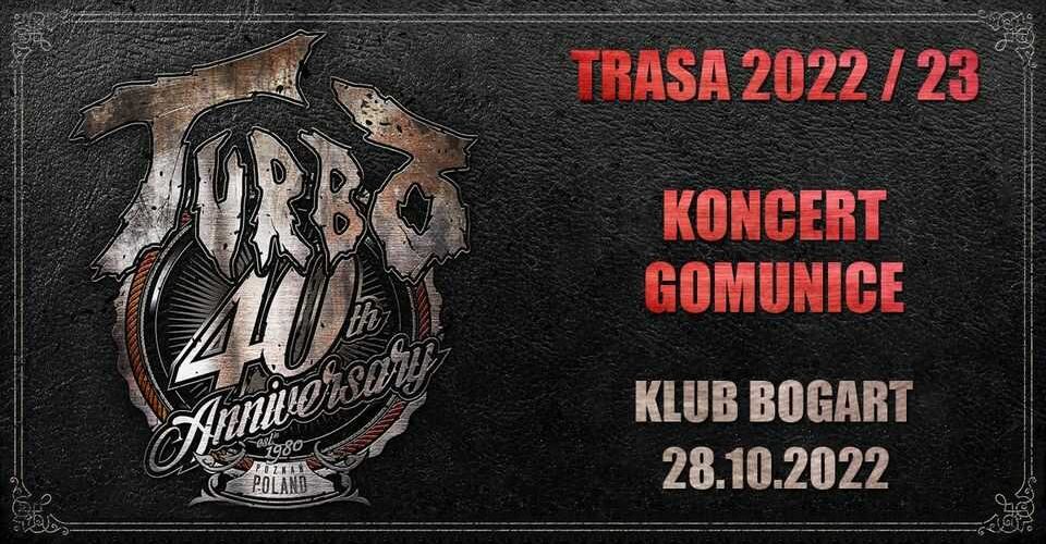 Koncert TURBO (40-lecie) w Gomunicach - TRASA 2022/2023