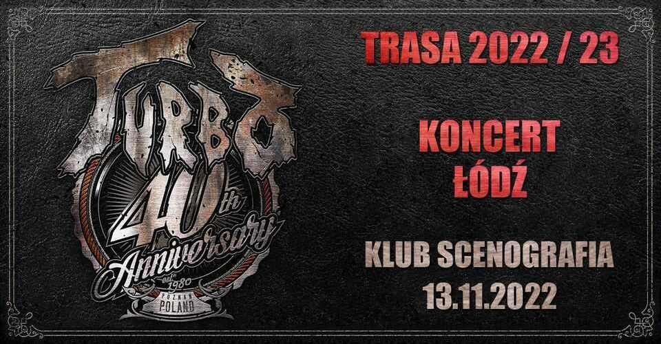 Koncert TURBO (40-lecie) w Łodzi - TRASA 2022/2023