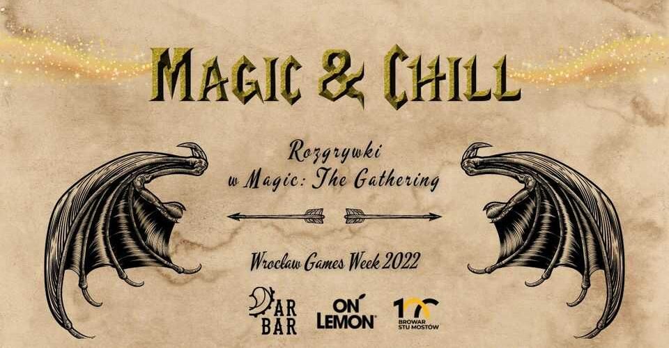 Magic&Chill-Wrocław Games Week Edition!