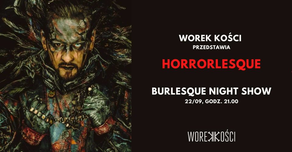 Horrorlesque | Burlesque Night Show w Worku Kości