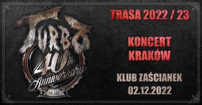Koncert TURBO (40-lecie) w Krakowie - TRASA 2022/2023