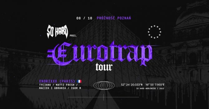 SO HARD €UROTRAP TOUR ft. ENDRIXX 🇫🇷 | Poznań 8.10