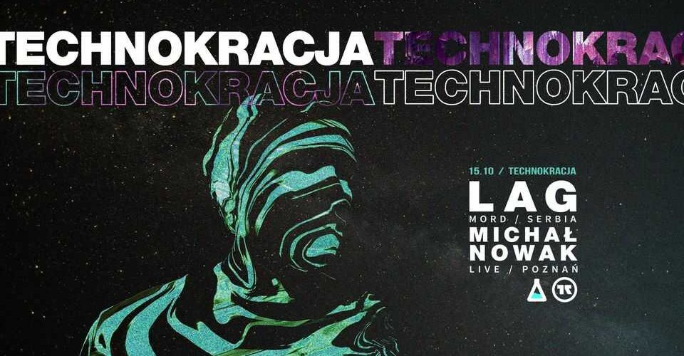 Technokracja: LAG | Michał Nowak live