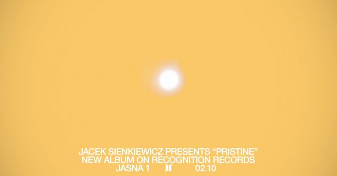 J1 | Jacek Sienkiewicz presents "Pristine" new album Recognition Records