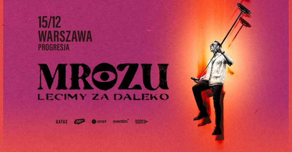 MROZU / Lecimy za daleko / Warszawa / 15.12