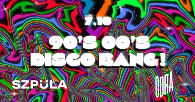 90's & 00's DISCO BANG! by SZPULA! w Hali Odra 07/10