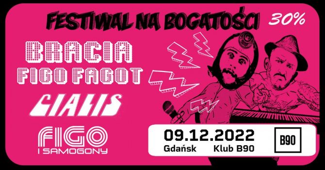 Bracia Figo Fagot & Cjalis & FIGO i Samogony / 9.12.22 / B90, Gdańsk