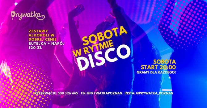 Disco Prywatka - imprezowa sobota w Poznaniu!