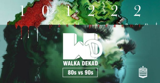 Walka Dekad - Past Prezent - 80s vs 90s // 10.12 // WR